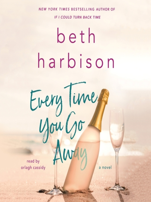 Title details for Every Time You Go Away by Beth Harbison - Available